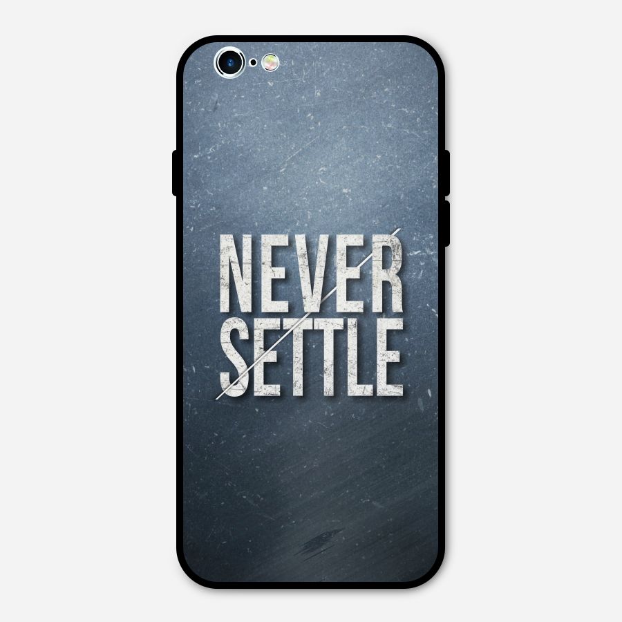 Never Settle Metal Back Case for iPhone 6 6s
