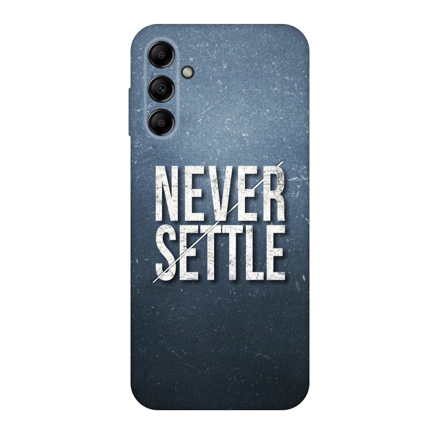 Never Settle Original Polycarbonate Back Case for Galaxy A14 5G