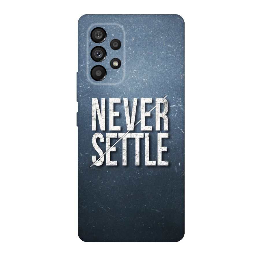 Never Settle Original Polycarbonate Back Case for Galaxy A53 5G