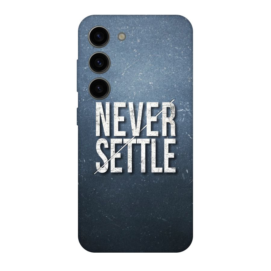 Never Settle Original Polycarbonate Back Case for Galaxy S23