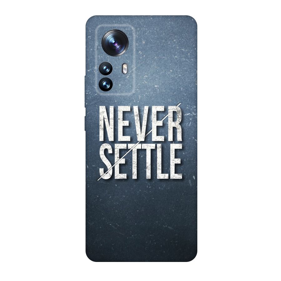 Never Settle Original Polycarbonate Back Case for Xiaomi 12 Pro