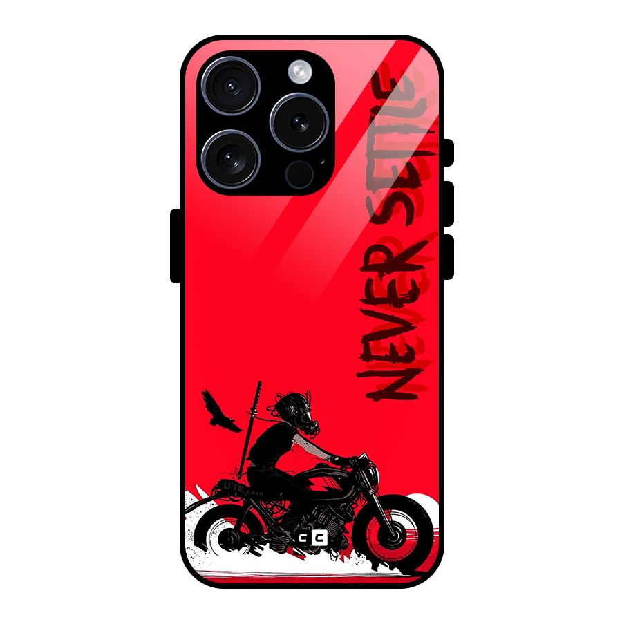 Never Settle Ride Glass Back Case for iPhone 15 Pro