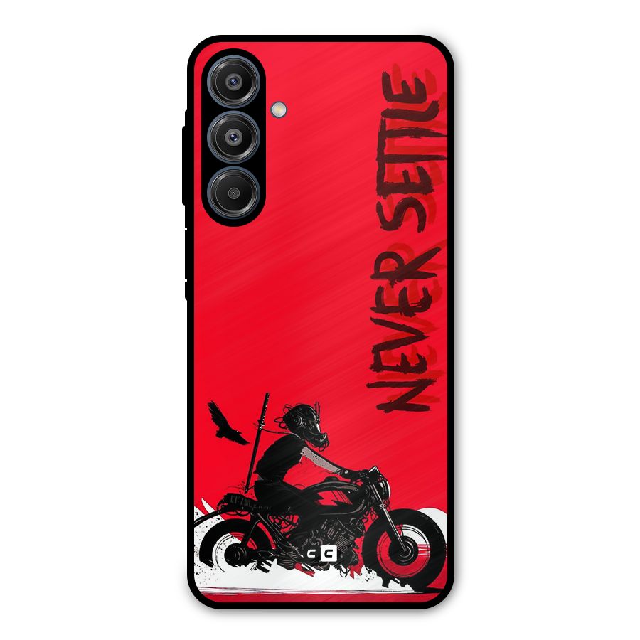 Never Settle Ride Metal Back Case for Galaxy A16 5G