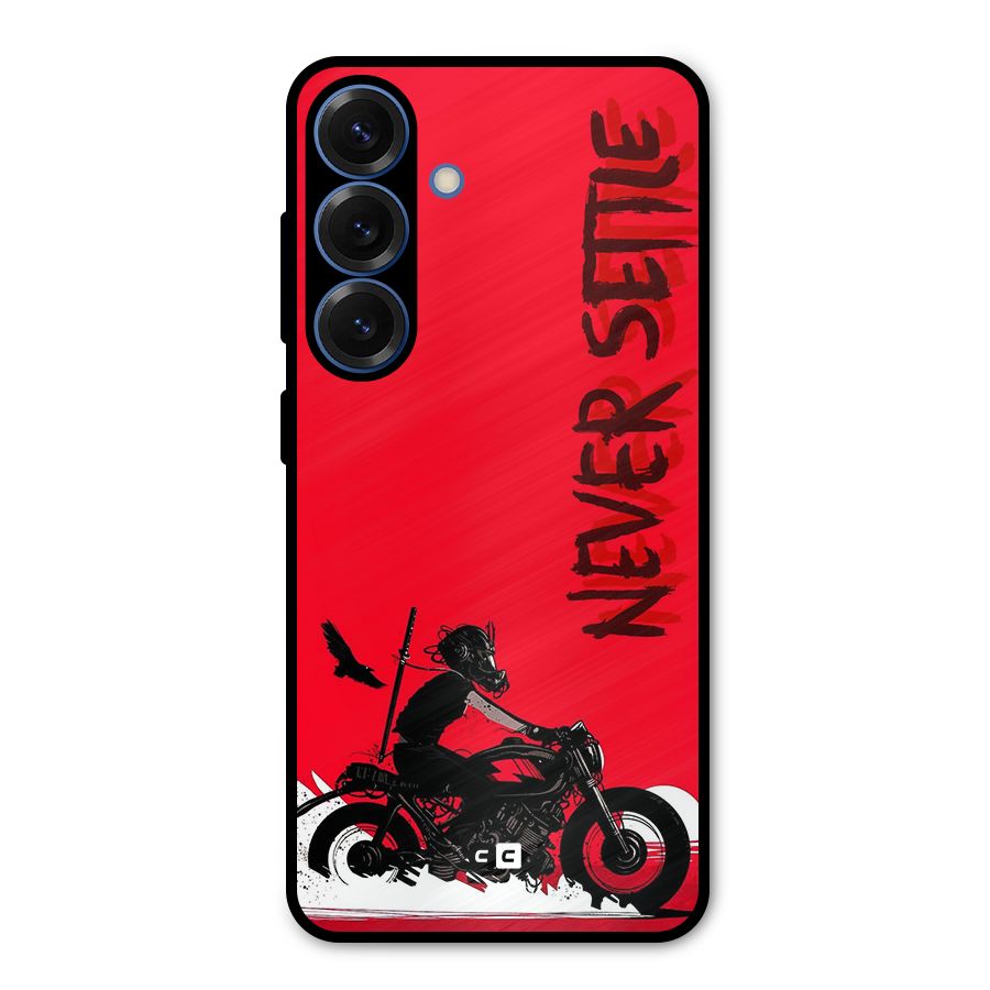 Never Settle Ride Metal Back Case for Galaxy S25
