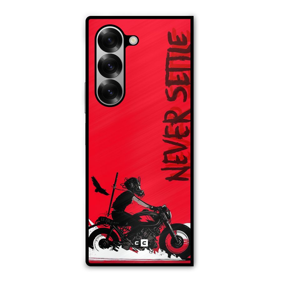 Never Settle Ride Metal Back Case for Galaxy Z Fold6