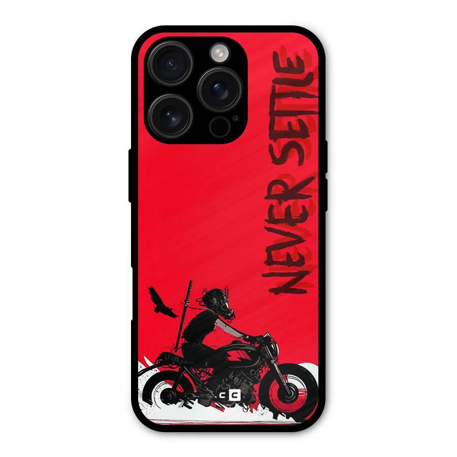Never Settle Ride Metal Back Case for iPhone 16 Pro