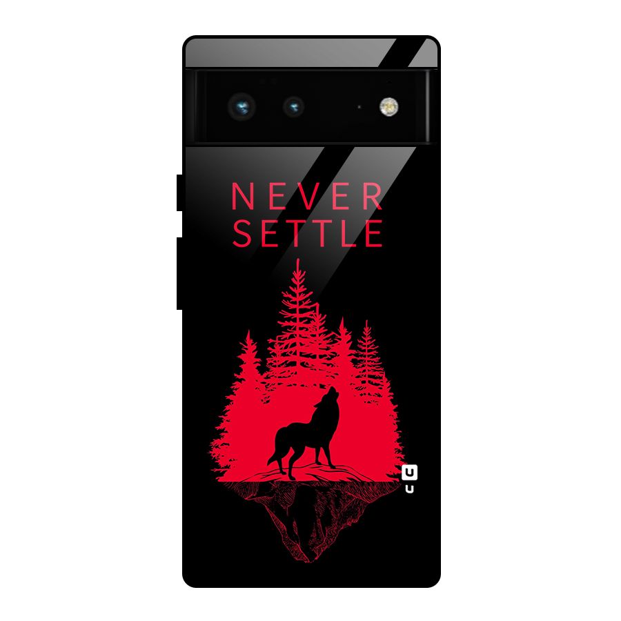 Never Settle Wolf Glass Back Case for Google Pixel 6