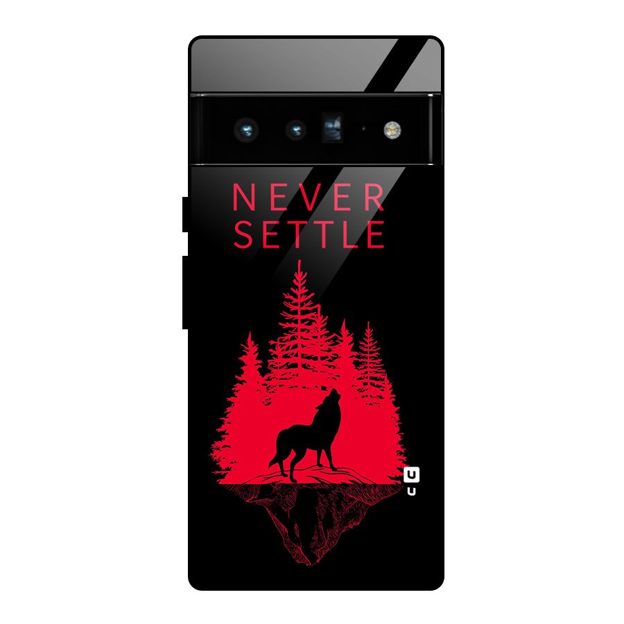 Never Settle Wolf Glass Back Case for Google Pixel 6 Pro