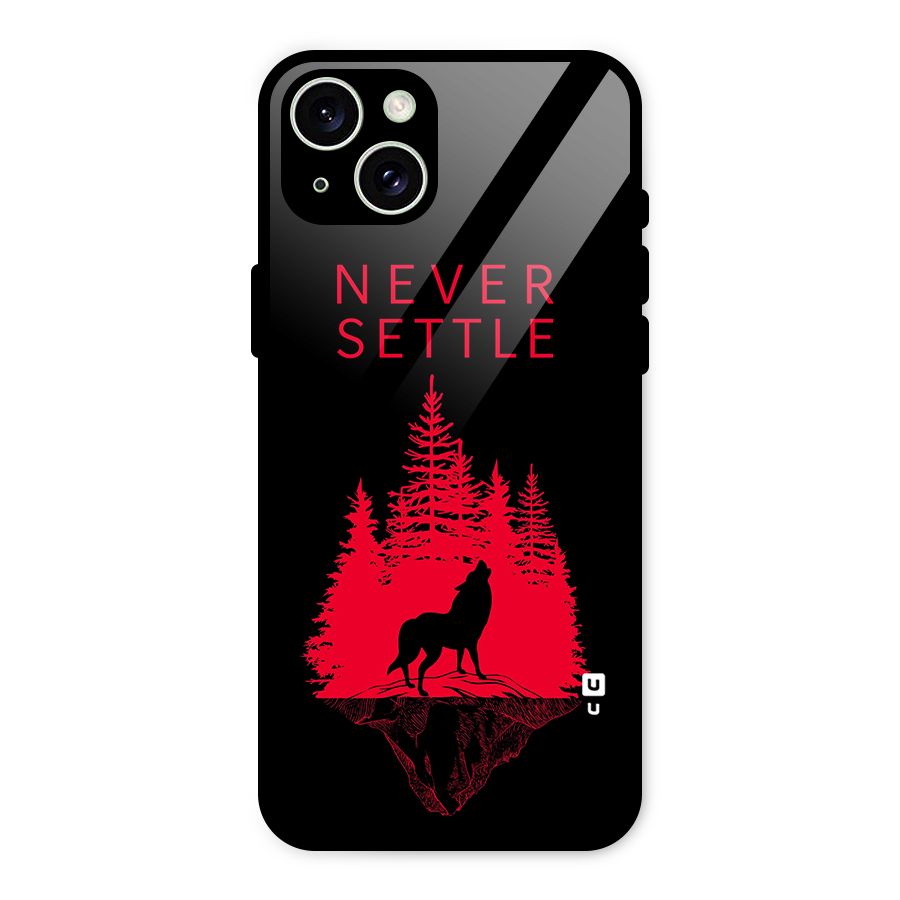 Never Settle Wolf Glass Back Case for iPhone 15 Plus