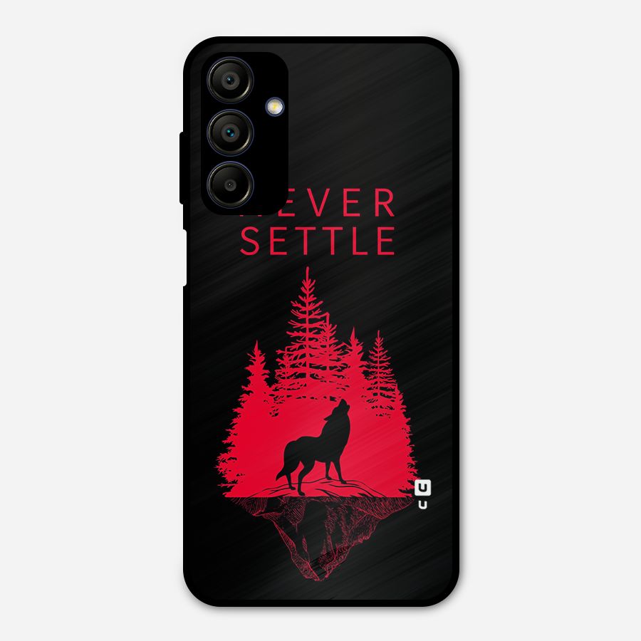 Never Settle Wolf Metal Back Case for Galaxy A15 5G