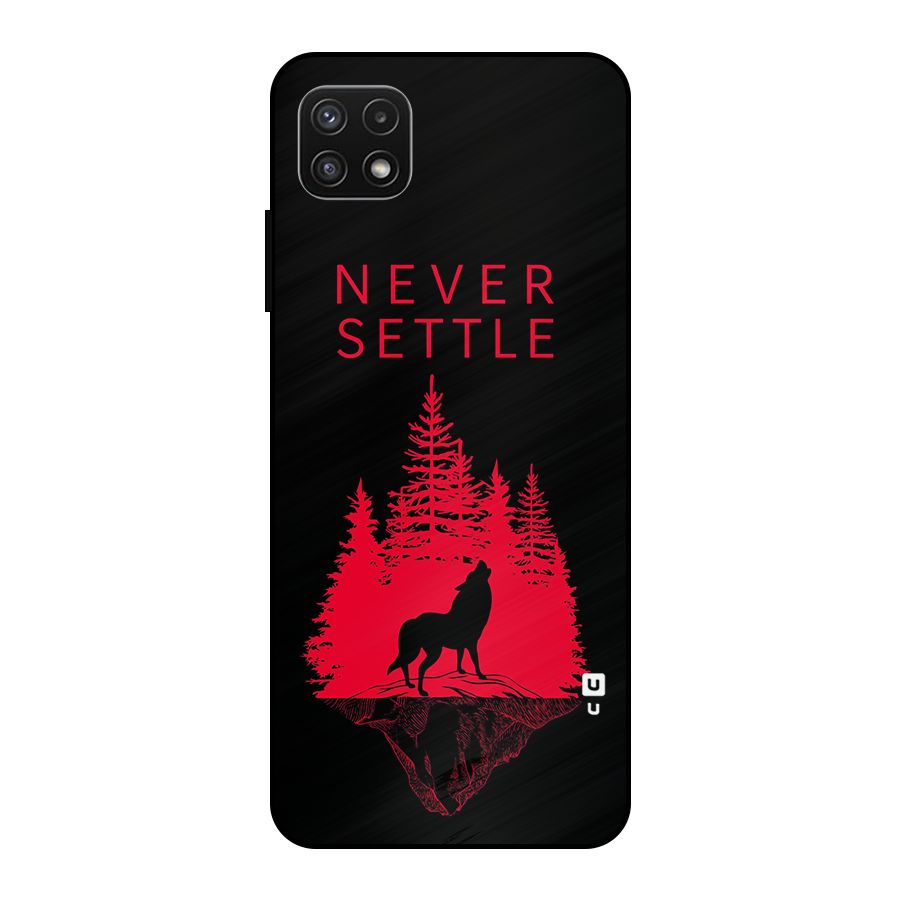 Never Settle Wolf Metal Back Case for Galaxy A22 5G