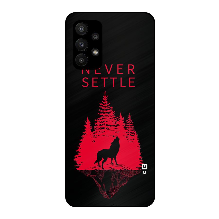 Never Settle Wolf Metal Back Case for Galaxy A23