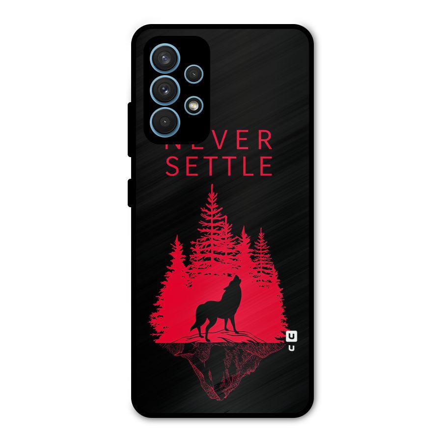 Never Settle Wolf Metal Back Case for Galaxy A32