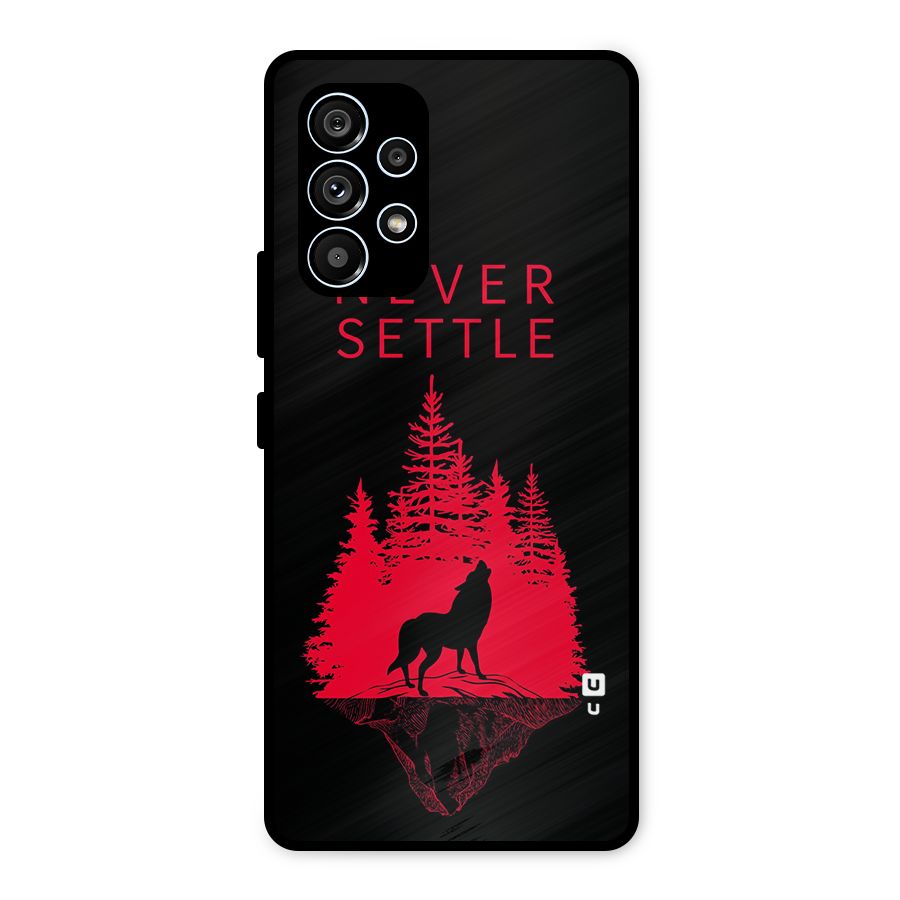 Never Settle Wolf Metal Back Case for Galaxy A53 5G