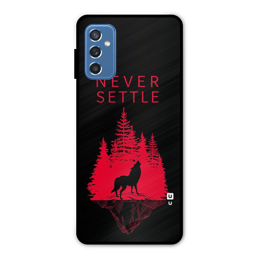 Never Settle Wolf Metal Back Case for Galaxy M52 5G