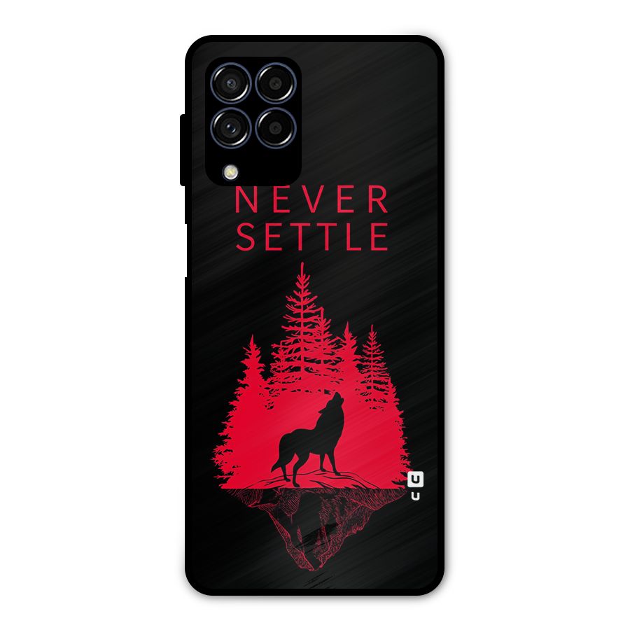 Never Settle Wolf Metal Back Case for Galaxy M53 5G