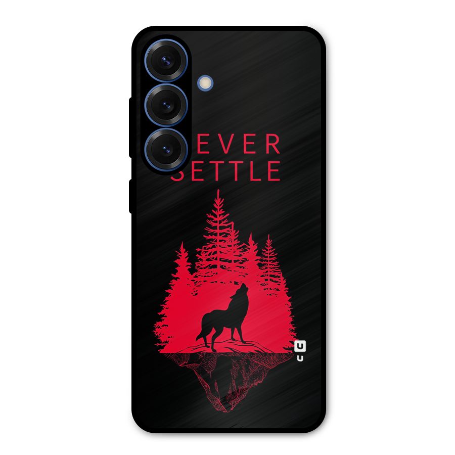 Never Settle Wolf Metal Back Case for Galaxy S25