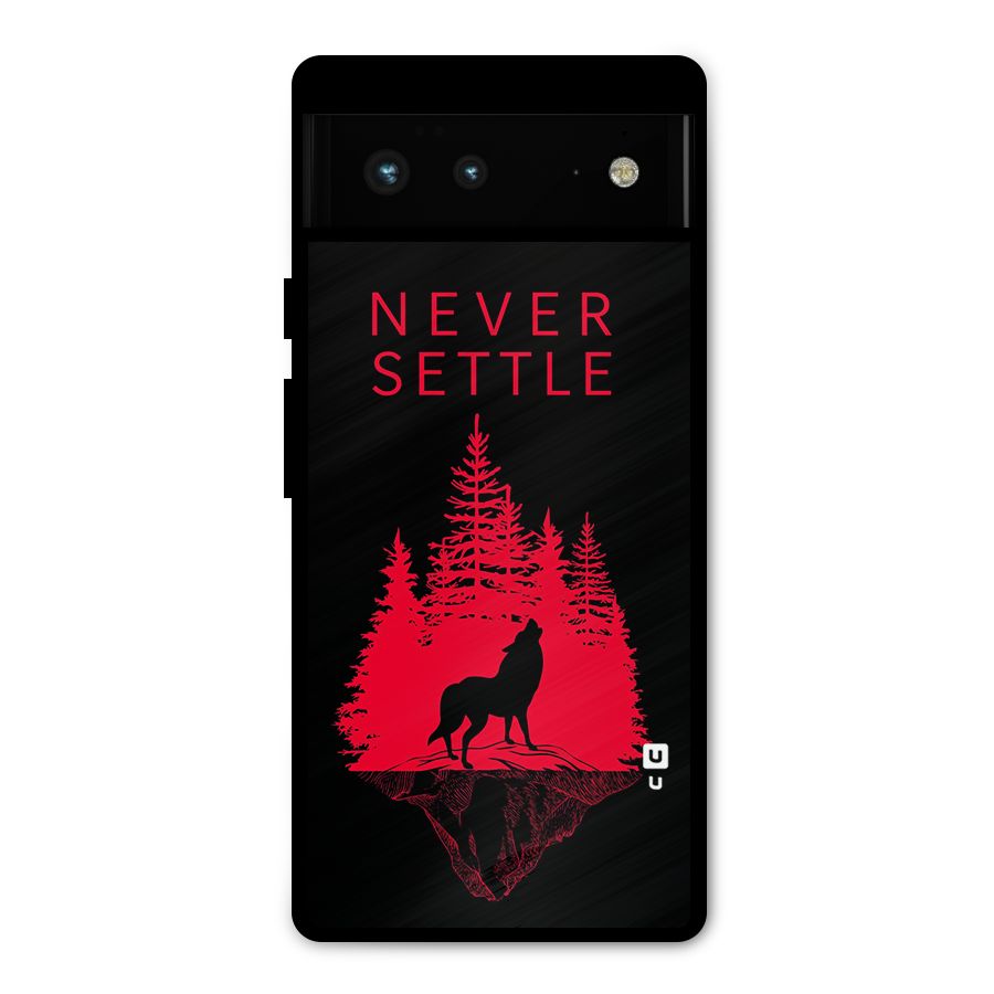 Never Settle Wolf Metal Back Case for Google Pixel 6