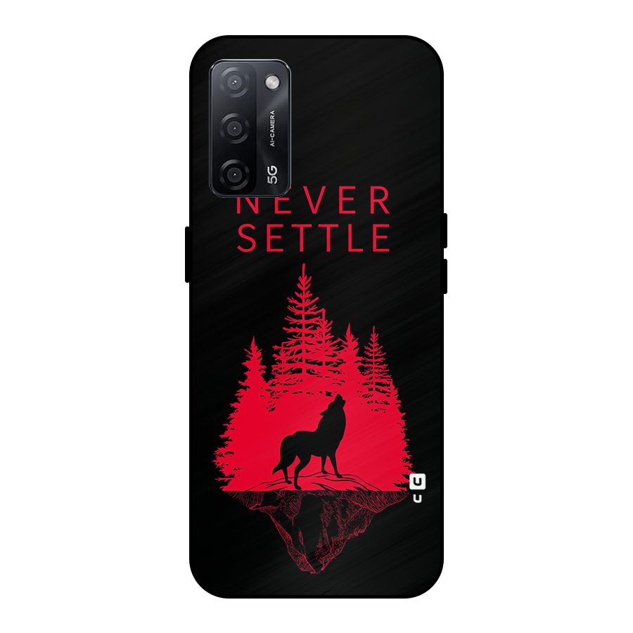 Never Settle Wolf Metal Back Case for Oppo A53s 5G