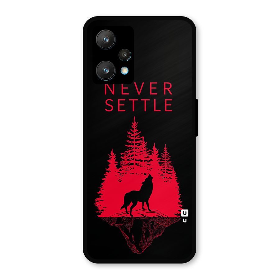 Never Settle Wolf Metal Back Case for Realme 9 Pro Plus 5G
