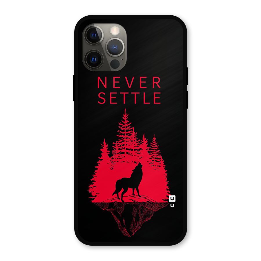 Never Settle Wolf Metal Back Case for iPhone 12 Pro