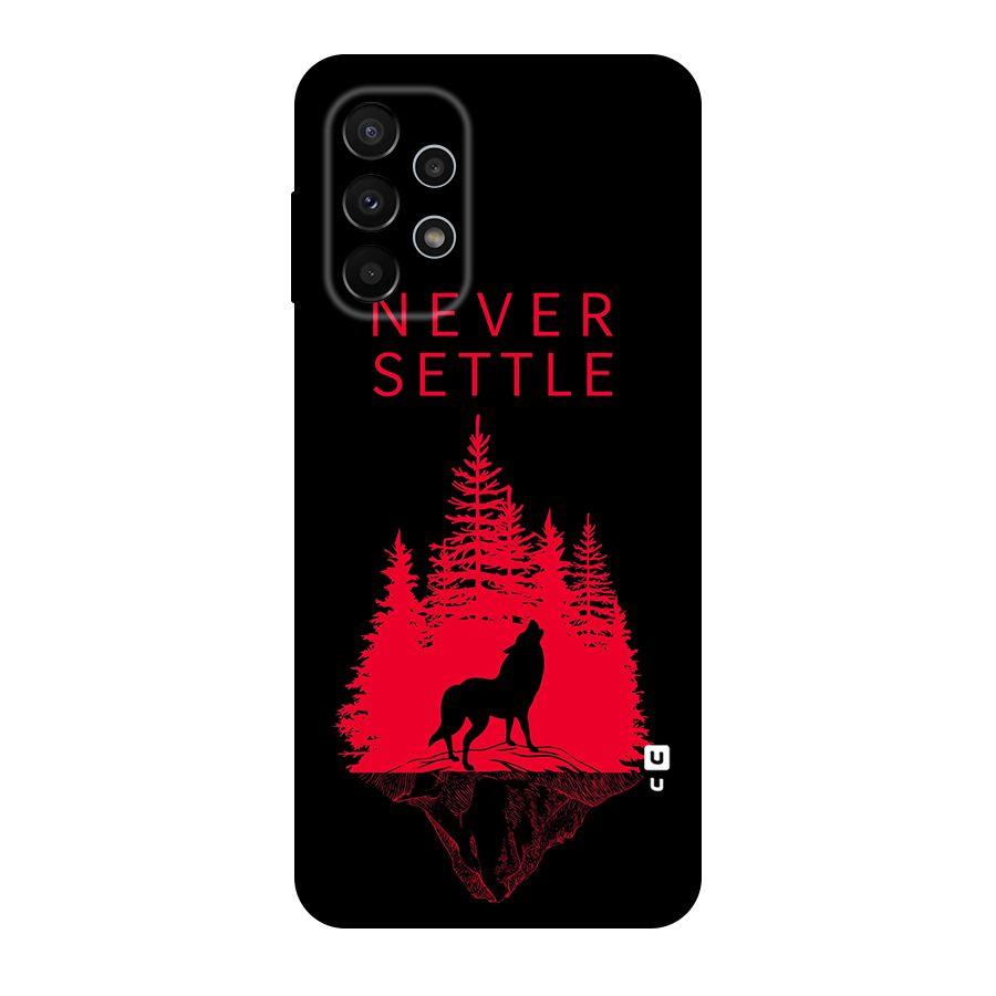Never Settle Wolf Original Polycarbonate Back Case for Galaxy A23
