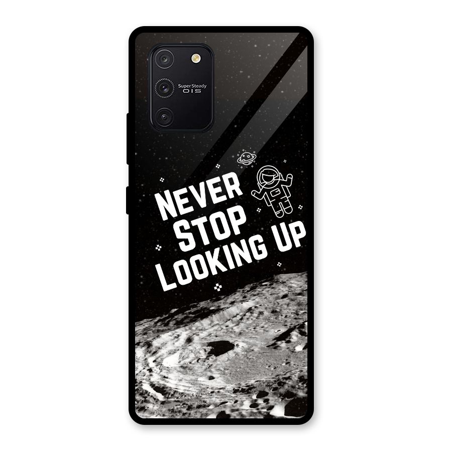 Never Stop Looking Up Glass Back Case for Galaxy S10 Lite