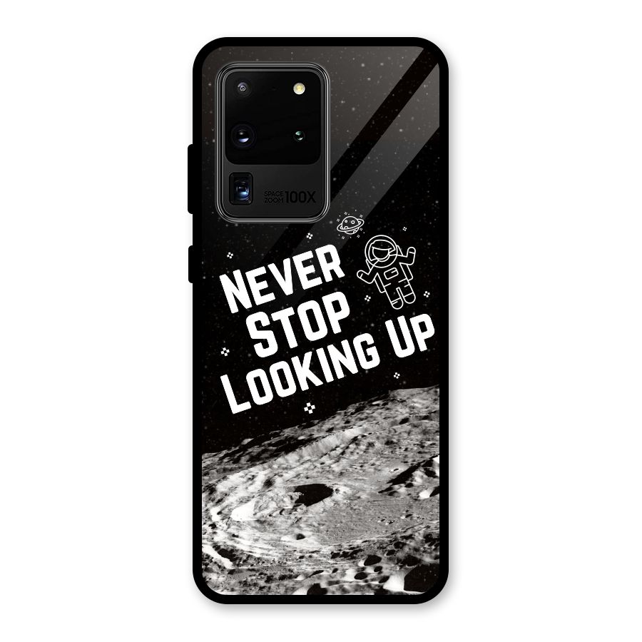 Never Stop Looking Up Glass Back Case for Galaxy S20 Ultra