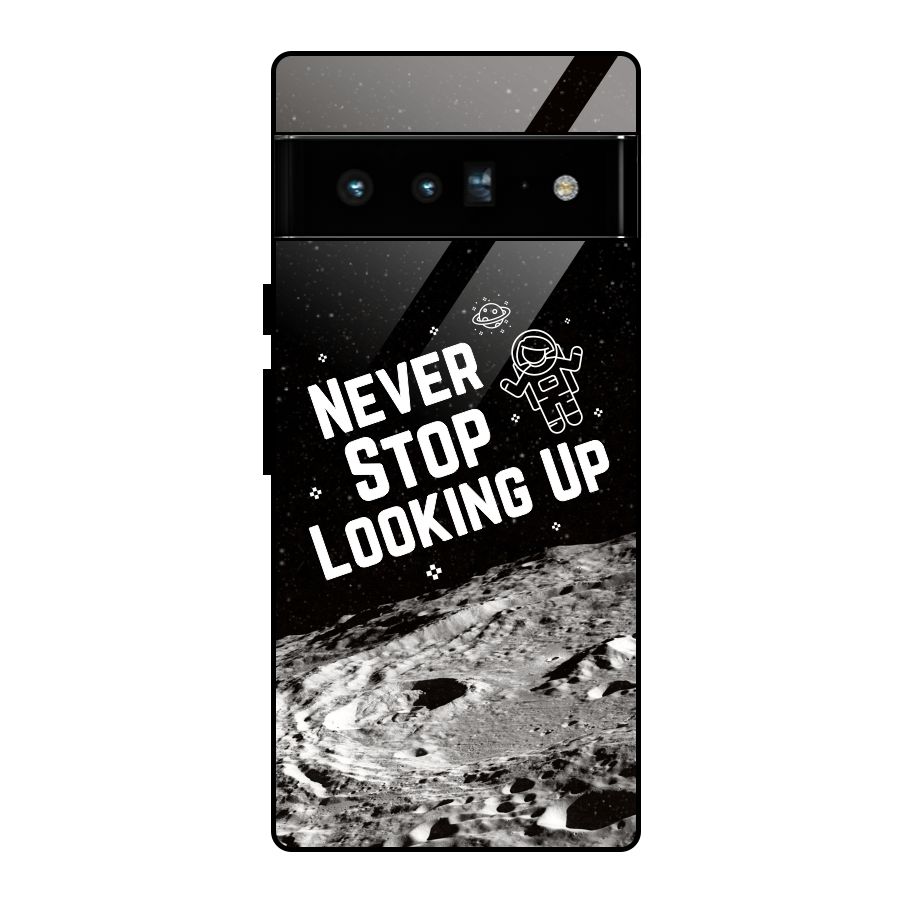 Never Stop Looking Up Glass Back Case for Google Pixel 6 Pro