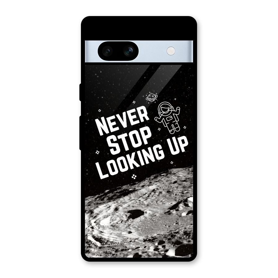 Never Stop Looking Up Glass Back Case for Google Pixel 7a
