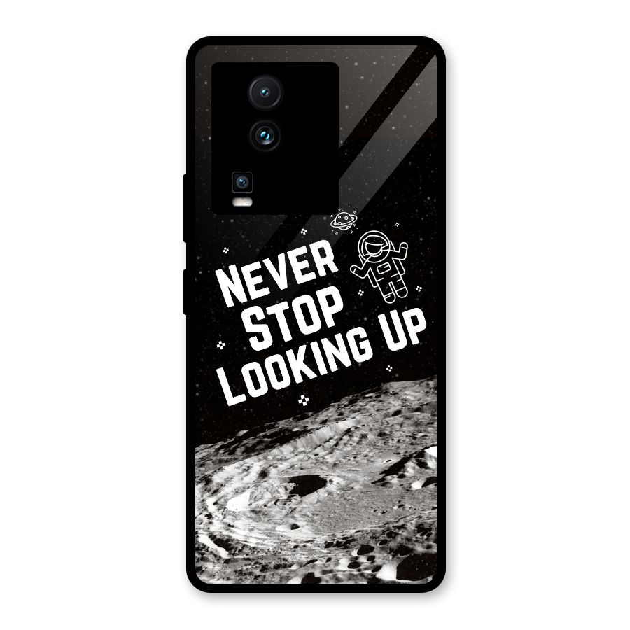 Never Stop Looking Up Glass Back Case for Vivo iQOO Neo 7