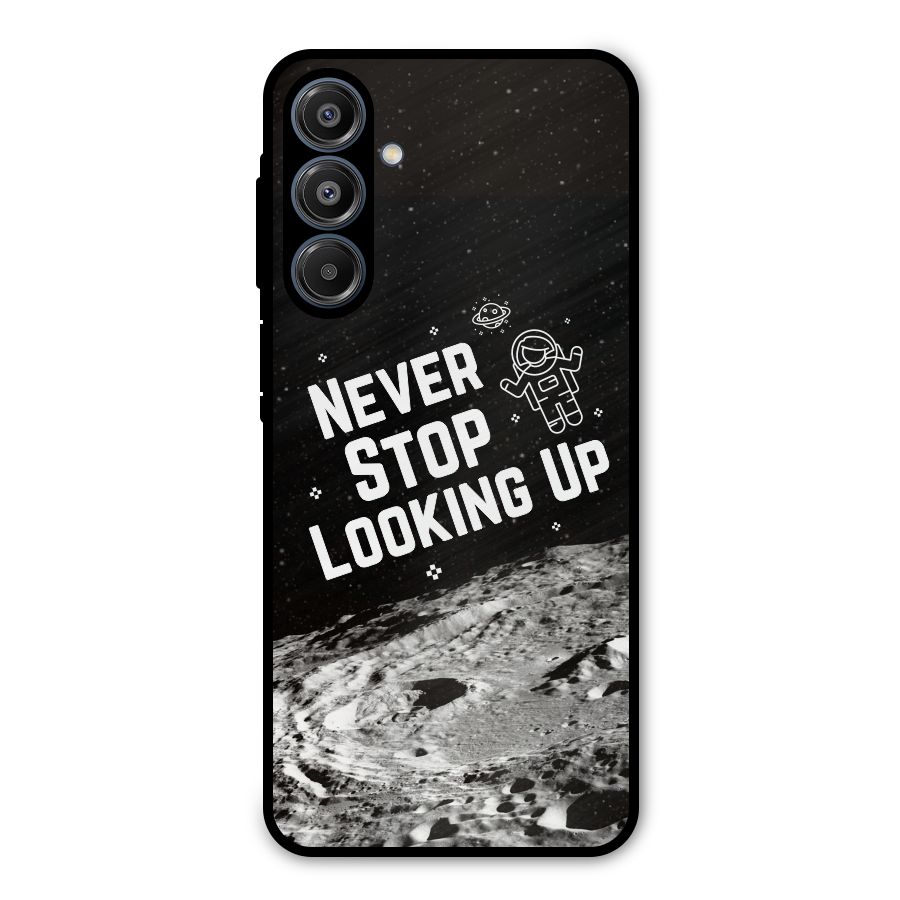 Never Stop Looking Up Metal Back Case for Galaxy A16 5G
