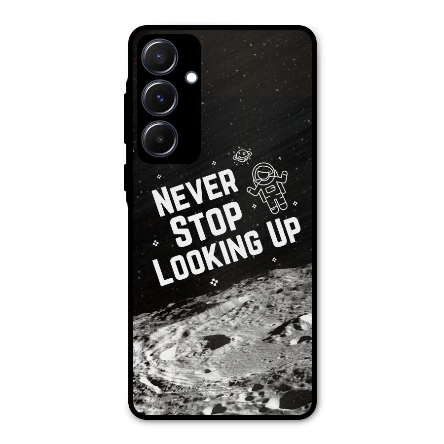 Never Stop Looking Up Metal Back Case for Galaxy A55