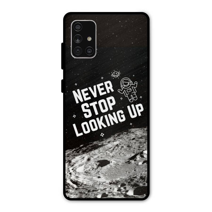 Never Stop Looking Up Metal Back Case for Galaxy A71