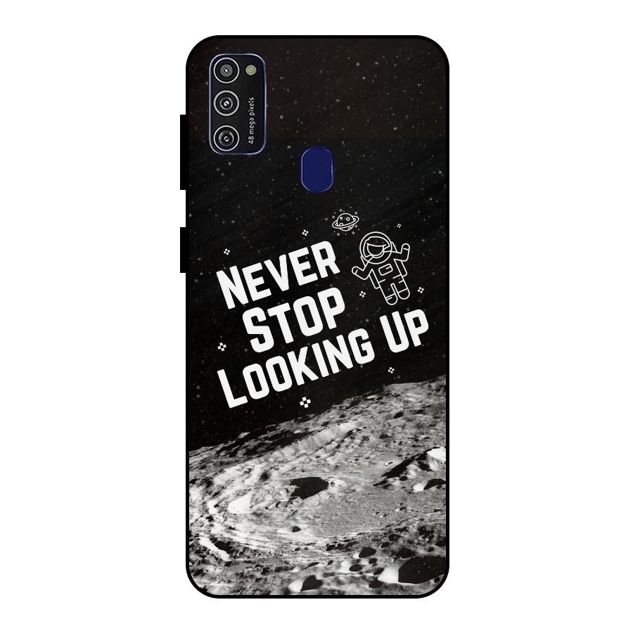 Never Stop Looking Up Metal Back Case for Galaxy M30s