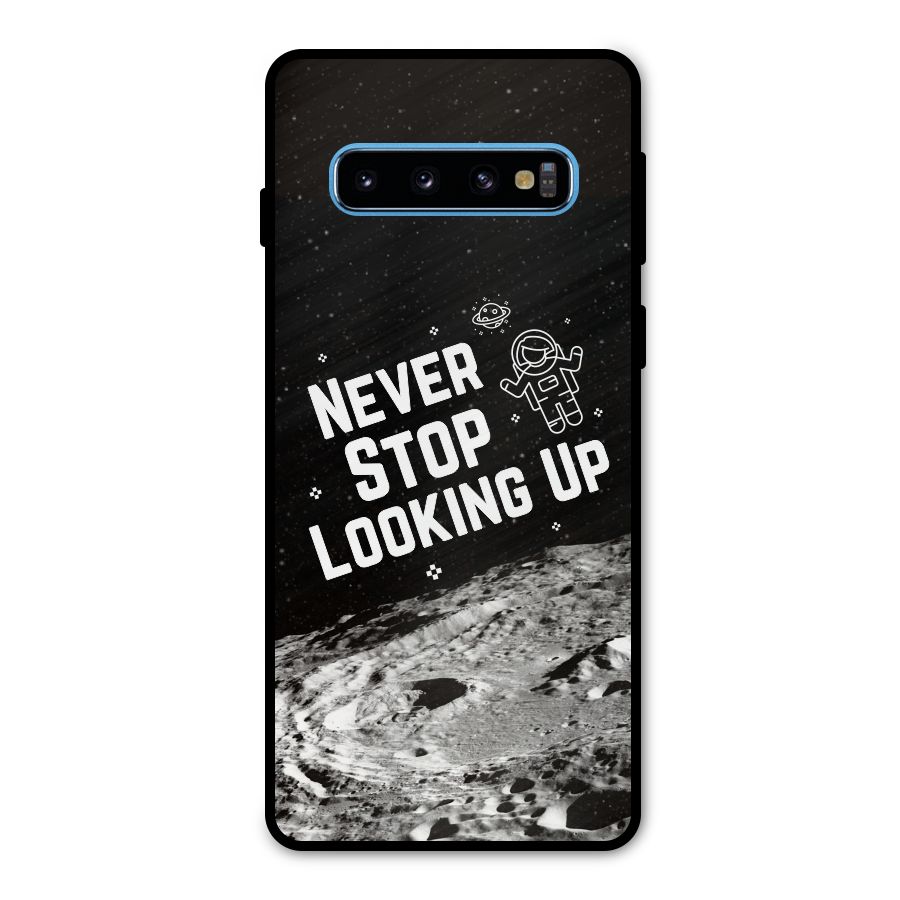 Never Stop Looking Up Metal Back Case for Galaxy S10
