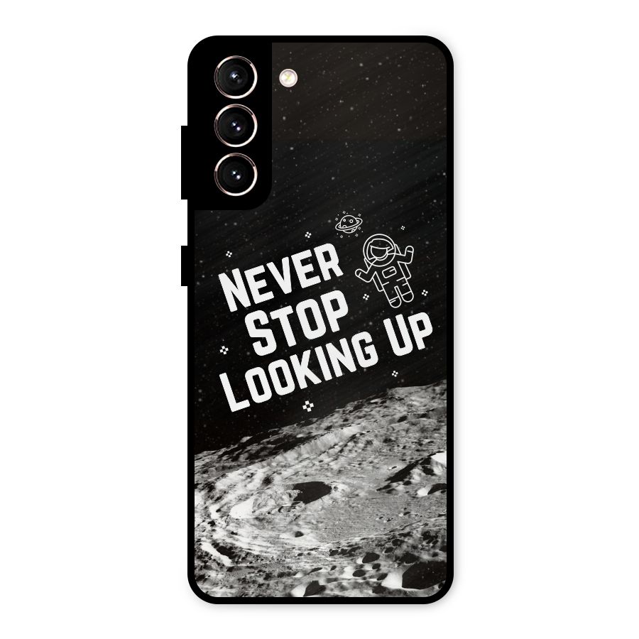 Never Stop Looking Up Metal Back Case for Galaxy S21 5G