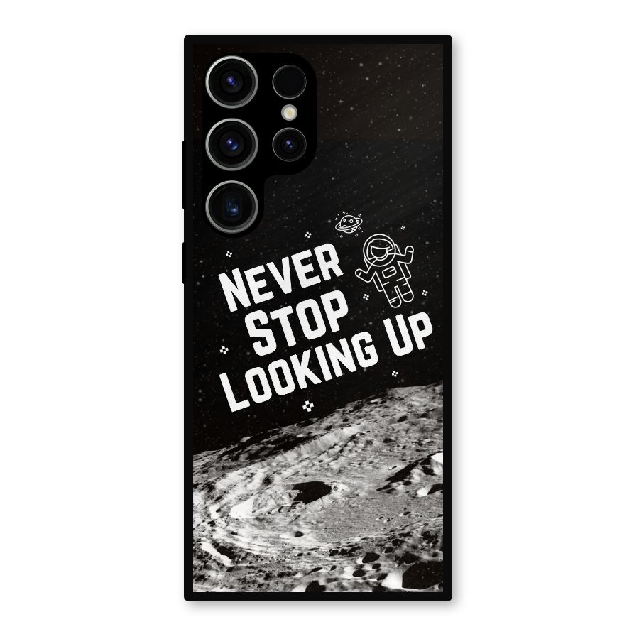 Never Stop Looking Up Metal Back Case for Galaxy S23 Ultra