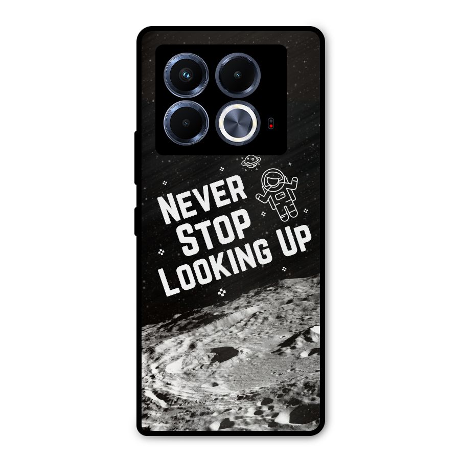 Never Stop Looking Up Metal Back Case for Infinix Note 40 5G