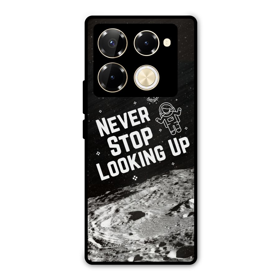 Never Stop Looking Up Metal Back Case for Infinix Note 40 Pro