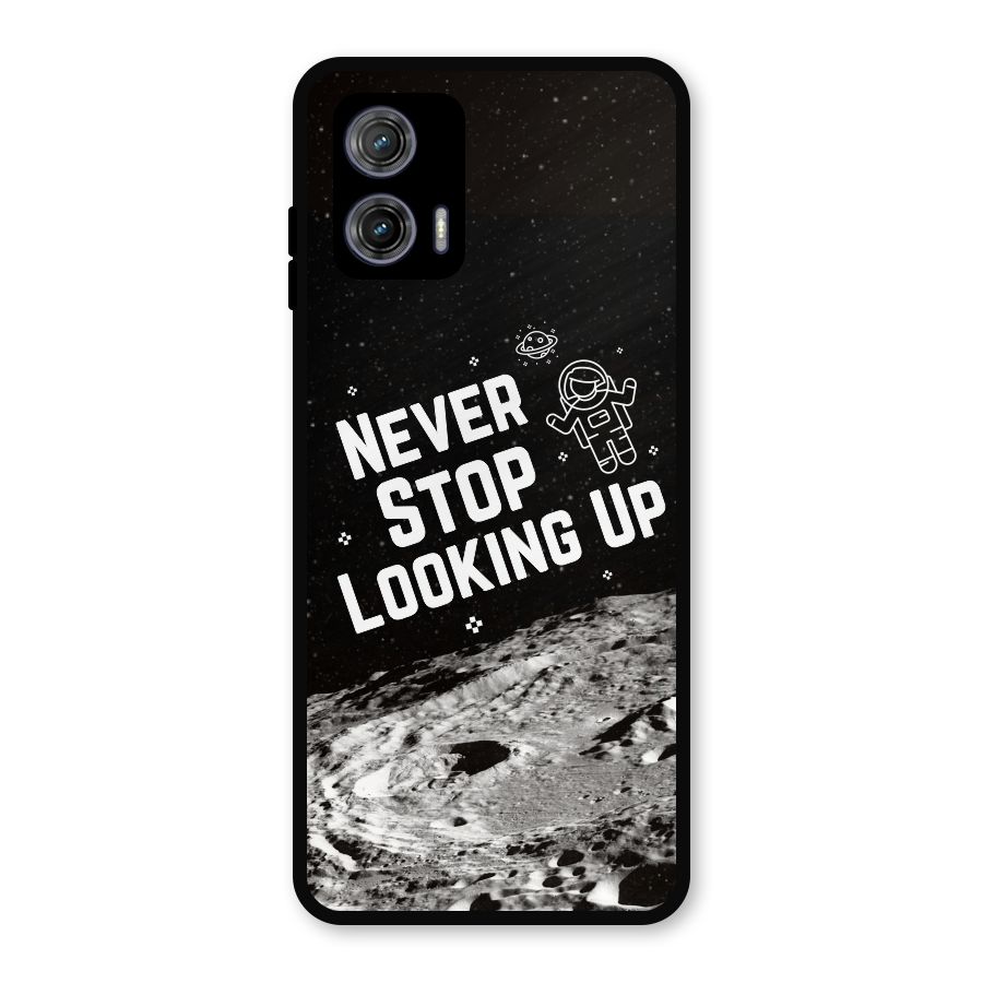 Never Stop Looking Up Metal Back Case for Moto G73