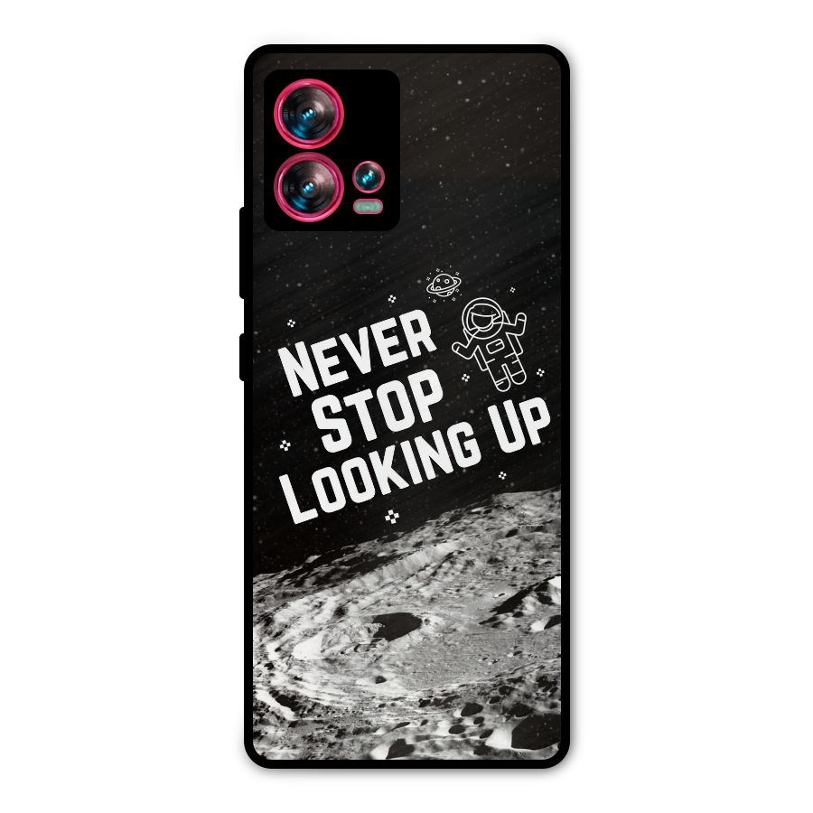 Never Stop Looking Up Metal Back Case for Motorola Edge 30 Fusion