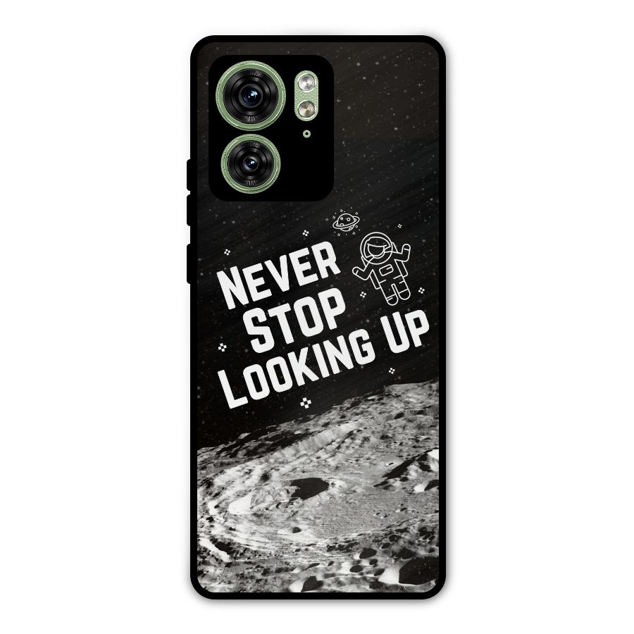Never Stop Looking Up Metal Back Case for Motorola Edge 40 5G