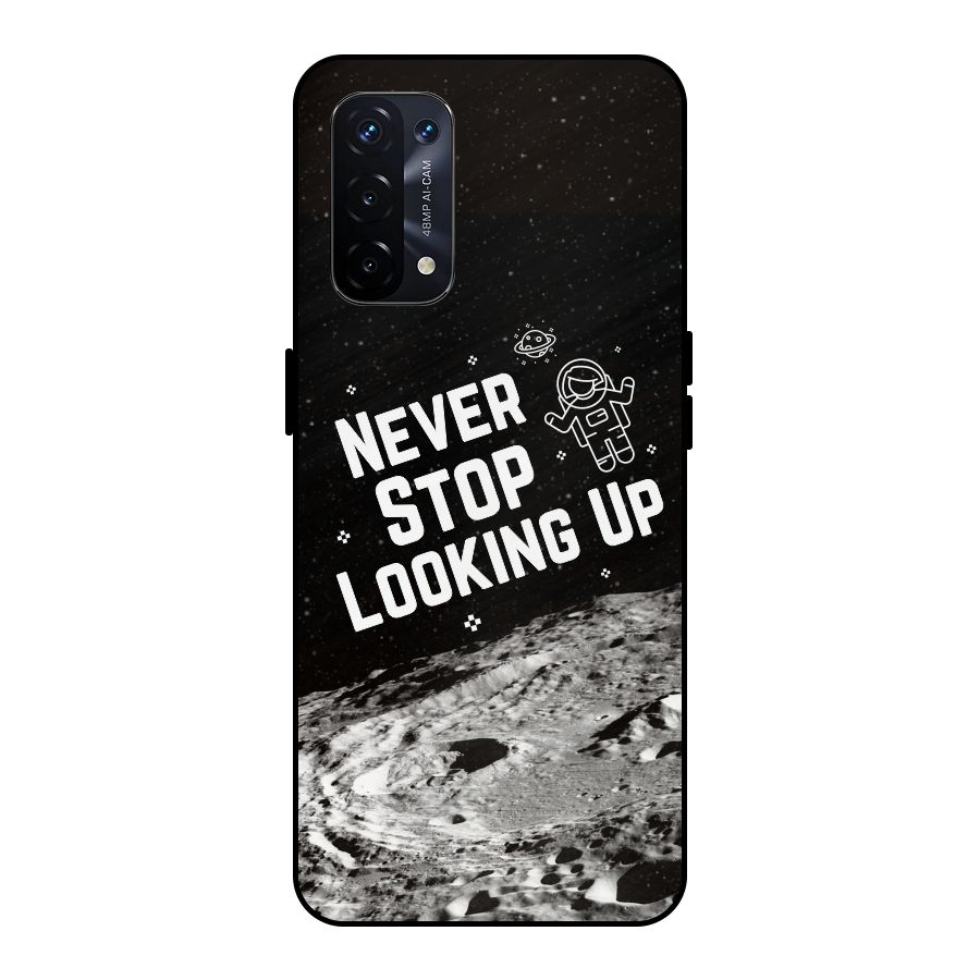 Never Stop Looking Up Metal Back Case for Oppo A74 5G