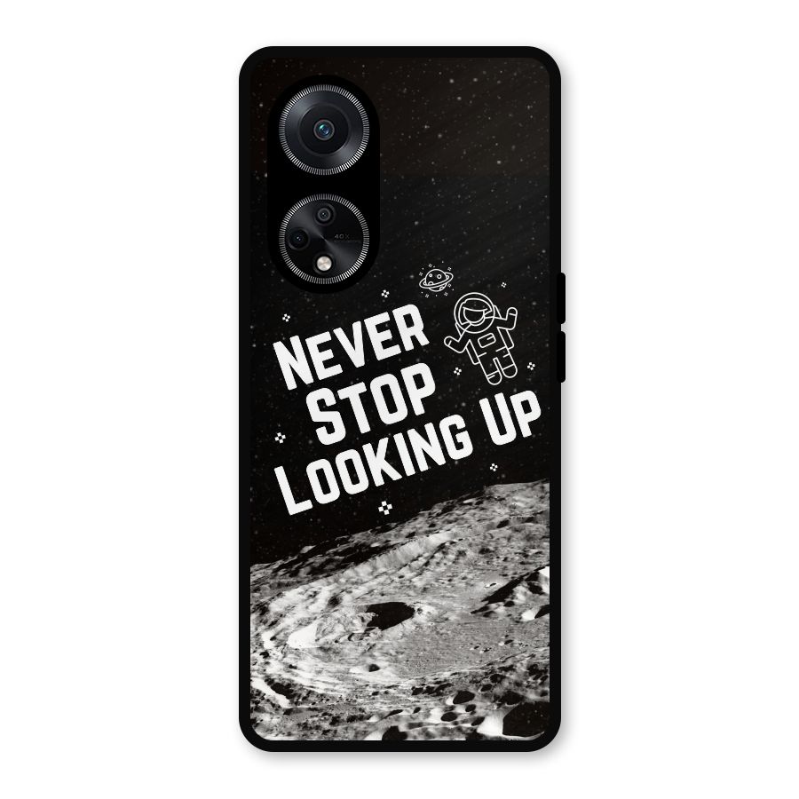 Never Stop Looking Up Metal Back Case for Oppo F23