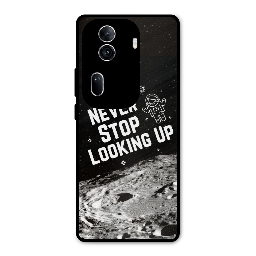 Never Stop Looking Up Metal Back Case for Oppo Reno11 Pro 5G