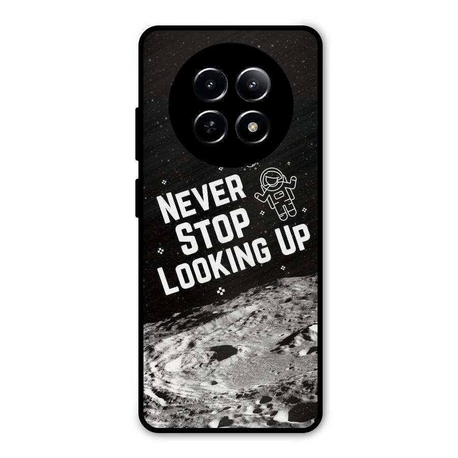 Never Stop Looking Up Metal Back Case for Realme 13