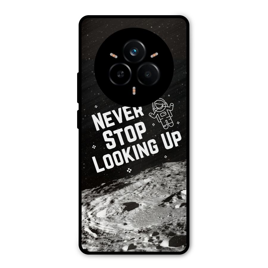 Never Stop Looking Up Metal Back Case for Realme 14 Pro Plus