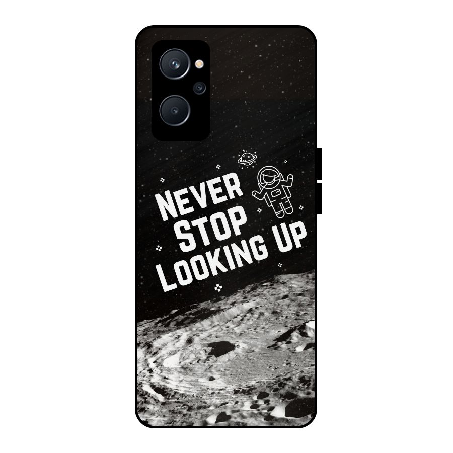 Never Stop Looking Up Metal Back Case for Realme 9i 5G