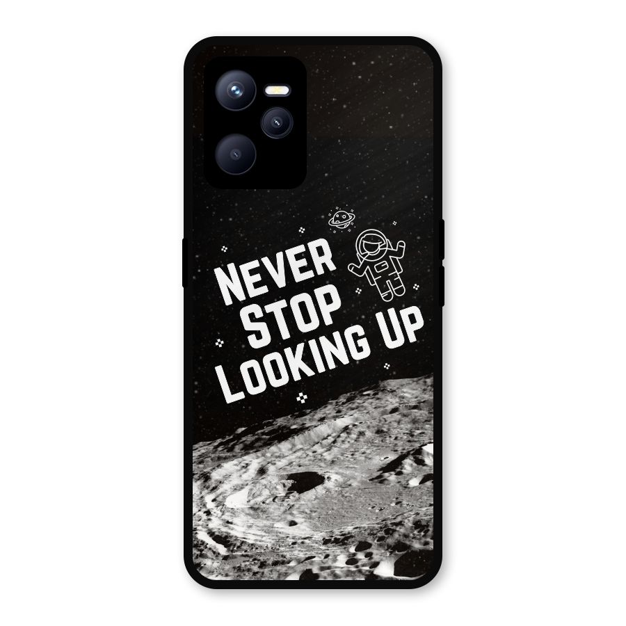 Never Stop Looking Up Metal Back Case for Realme C35